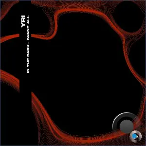 Yri - In The Dark... I Want All (2026)