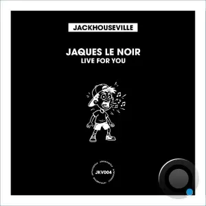 Jaques Le Noir - Live for You (2026)