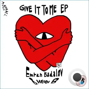 Emran Badalov & Heidi B - Give It To Me (2026)