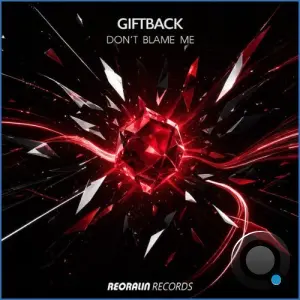Giftback - Don't Blame Me (2026)
