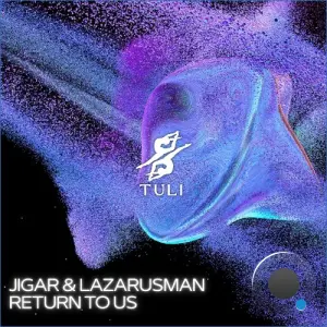 DJ Jigar & Lazarusman - Return to Us (2026)