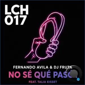 Fernando Avila & Dj Fruta feat Talia Eisset - No sé qué pasó! (2026)