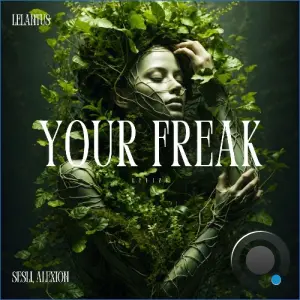 Sesli, Alexion - Your Freak (2026)