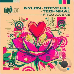 Nylon x Steve Hill x Technikal - If You Love Me (2026)