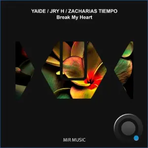YAIDE, Jry H, Zacharias Tiempo - Break My Heart (2026)