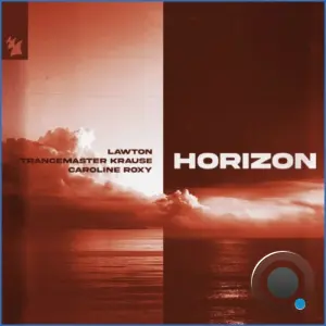 Lawton x Trancemaster Krause x Caroline Roxy - Horizon (2026)