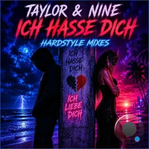 Taylor & Nine - Ich Hasse Dich (Hardstyle Mixes) (2026)