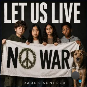 RADEK SENFELD - LET US LIVE (NO WAR) (2026)