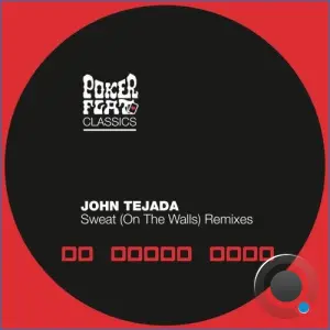 John Tejada - Sweat (On The Walls) - The Mixes (2026)