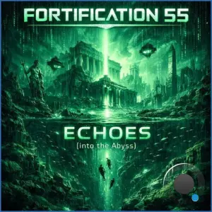 Fortification 55 - Echoes (Into The Abyss) (2026)