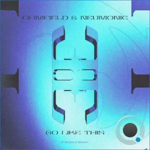 Ohmfield & Neumonic - Go Like This (2026)