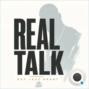 Roy Jazz Grant - Real Talk (2026)