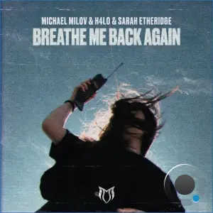 Michael Milov & H4lo & Sarah Etheridge - Breathe Me Back Again (2026)