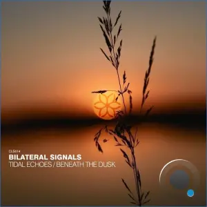 Bilateral Signals - Tidal Echoes / Beneath The Dusk (2026)