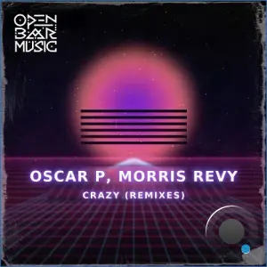 Oscar P, Morris Revy - Crazy (Remixes) (2026)