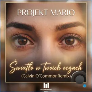 Projekt Mario - Swiatlo W Twoich Oczach (Calvin O Commor Remix) (2026)