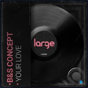 B And S Concept - Your Love (2026)