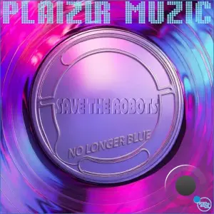 Save the Robots - No Longer Blue (2026)