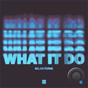 Milan Torne - What It Do (2026)