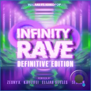 Walras & IgikoPop - INFINITY RAVE (Definitive Edition) (2026)