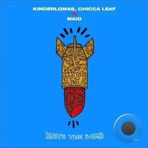 Kinderlomas & Chicca Leaf x Maio - Hate The Bomb (2026)