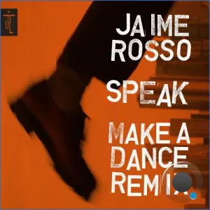 Jaime Rosso - Speak (Make A Dance Remix) (2026)