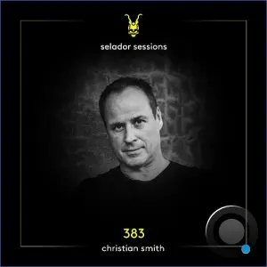 Christian Smith - Selador Sessions 383 (2026-09-15)