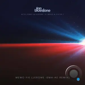 Ilan Bluestone with Jonny Bluestone & EL Waves & Pieter T - Mewo Fie (Jerome Isma-Ae Remix) (2026)