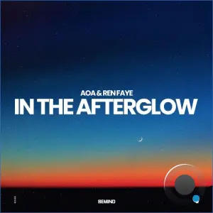 Aoa & Ren Faye - In The Afterglow (2026)
