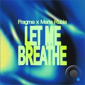 Fragma x Maria Rubia - Let Me Breathe (2026)