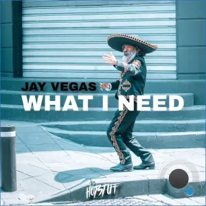 Jay Vegas - What I Need (2026)