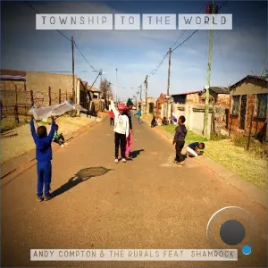 The Rurals x Andy Compton x Shamrock - Township To The World (2026)