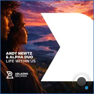 Andy Newtz & Alpha Duo - Life Within Us (2026)