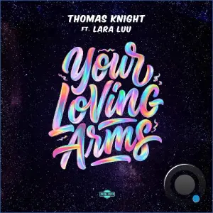 Thomas Knight feat Lara Luu - Your Loving Arms (2026)