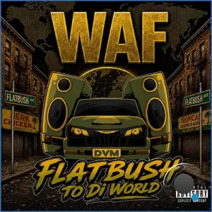 Flatbush To Di World (WAF) (2026)