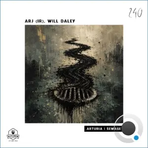 ARJ (IR), Will Daley - Arturia | Sewage (2026)