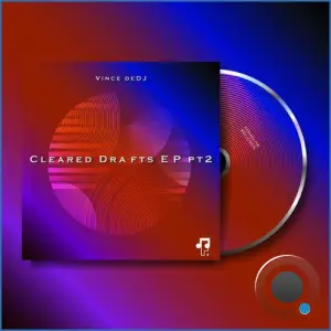Vince deDJ - Cleared Drafts EP Pt2 (2026)