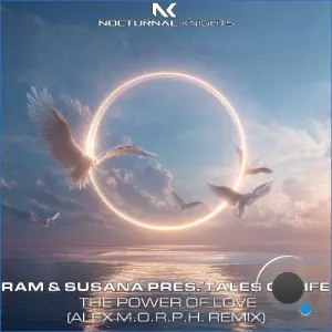 Ram & Susana Pres. Tales Of Life - The Power Of Love (Alex M.O.R.P.H. Remix) (2026)