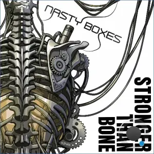 Nasty Boxes - Stronger Than Bone (2026)