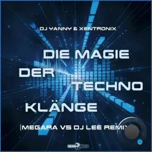 DJ Yanny & XentroniX - Die Magie Der Techno Klaenge (Megara vs DJ Lee Remix) (2026)