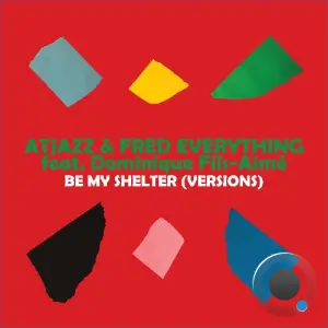 Atjazz x Fred Everything x Dominique Fils-Aime - Be My Shelter (Versions) (2026)