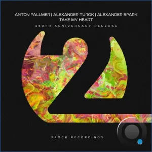 Anton Pallmer X Alexander Turok X Alexander Spark - Take My Heart (2026)