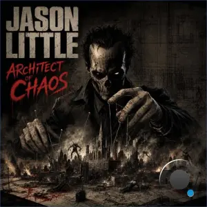 Jason Little - Architect Of Chaos (2026)