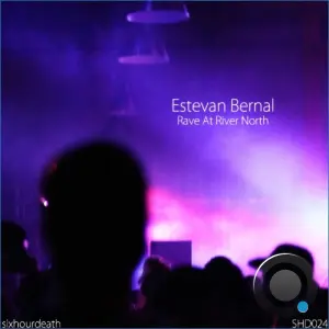 Estevan Bernal - Rave At River North (2026)