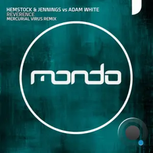 Hemstock & Jennings vs Adam White - Reverence (Mercurial Virus Remix) (2026)