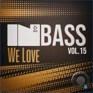 In Bass We Love, Vol. 15 (2026)