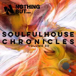 Nothing But..Soulful House Chronicles Vol. 20 (2026)