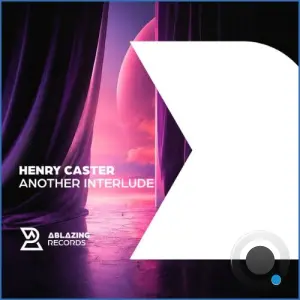 Henry Caster - Another Interlude (Incl. Extended Mix) (2026)