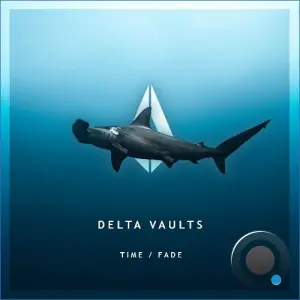 Delta Vaults - Time/Fade (2026)