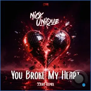 Nick Unique - You Broke My Heart (99ers Remix) (2026)
